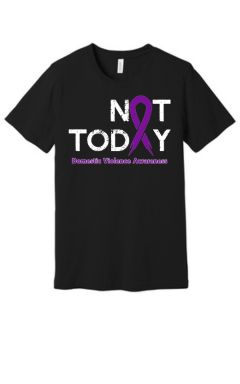 Not Today domestic Violence Unisex tee